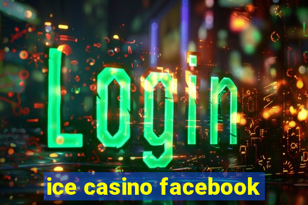 ice casino facebook